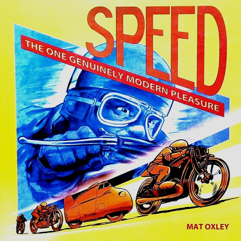 SPEED The only genuinely modern pleasure